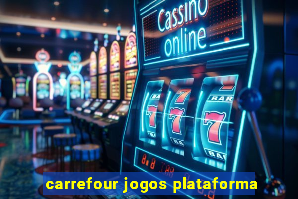 carrefour jogos plataforma